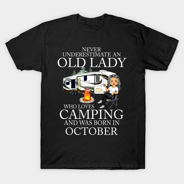 Never Underestimate An Old Lady Who Loves Camping And Was Born In October T-Shirt by Bunzaji